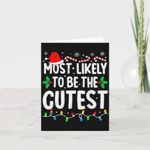 Most Likely To Be The Cutest Funny Family Matching Card