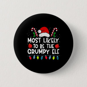 Most Likely To Be The Grumpy Elf Family Crew Chris 6 Cm Round Badge