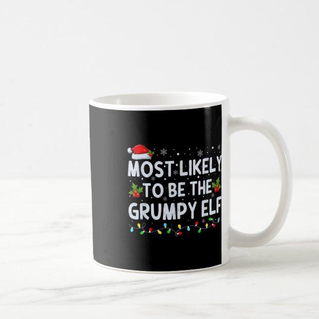 Most Likely To Be The Grumpy Elf Family Crew Chris Coffee Mug (Right)