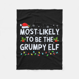 Most Likely To Be The Grumpy Elf Family Crew Chris Fleece Blanket