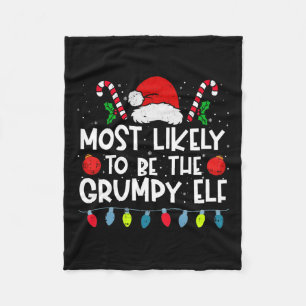 Most Likely To Be The Grumpy Elf Family Crew Chris Fleece Blanket