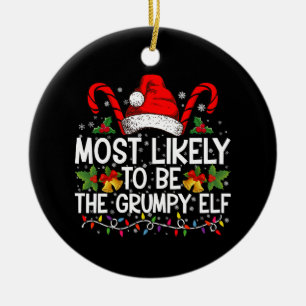 Most Likely To Be The Grumpy Elf Funny Xmas Ceramic Tree Decoration