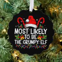 Most Likely To Be The Grumpy Elf Funny Xmas