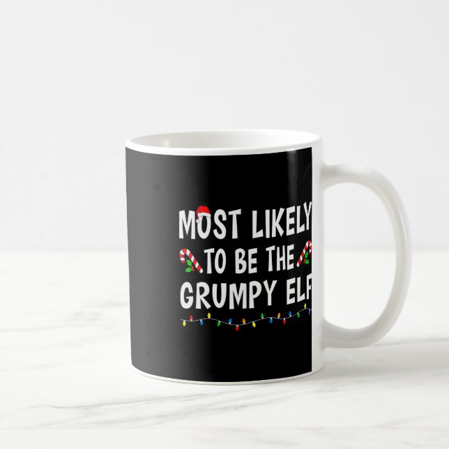Most Likely To Be The Grumpy Elf Xmas Funny Family Coffee Mug (Right)