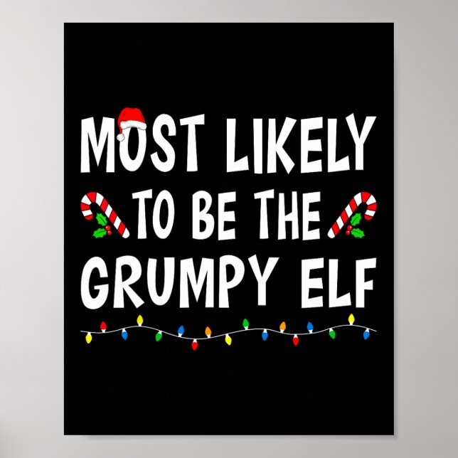 Most Likely To Be The Grumpy Elf Xmas Funny Family Poster (Front)