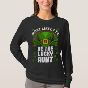 Most Likely to Be The Lucky Aunt St. Patricks Day T-Shirt