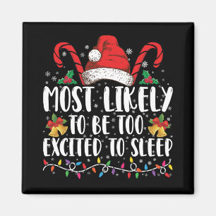 Most Likely To Be Too Excited To Sleep Christmas Magnet