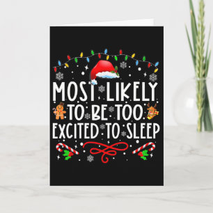 Most Likely To Be Too Excited To Sleep Family Chri Card