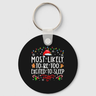 Most Likely To Be Too Excited To Sleep Family Chri Key Ring