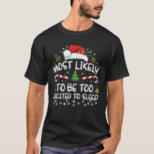 Most Likely To Be Too Excited To Sleep Family Chri T-Shirt