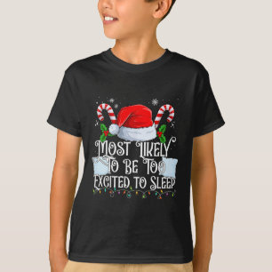 Most Likely To Be Too Excited To Sleep Xmas Matchi T-Shirt