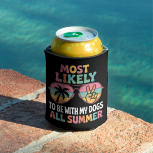 Most Likely To Be With My Dogs All Summer Teacher  Can Cooler