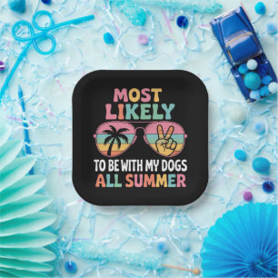 Most Likely To Be With My Dogs All Summer Teacher  Paper Plate
