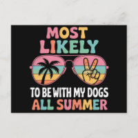 Most Likely To Be With My Dogs All Summer Teacher 