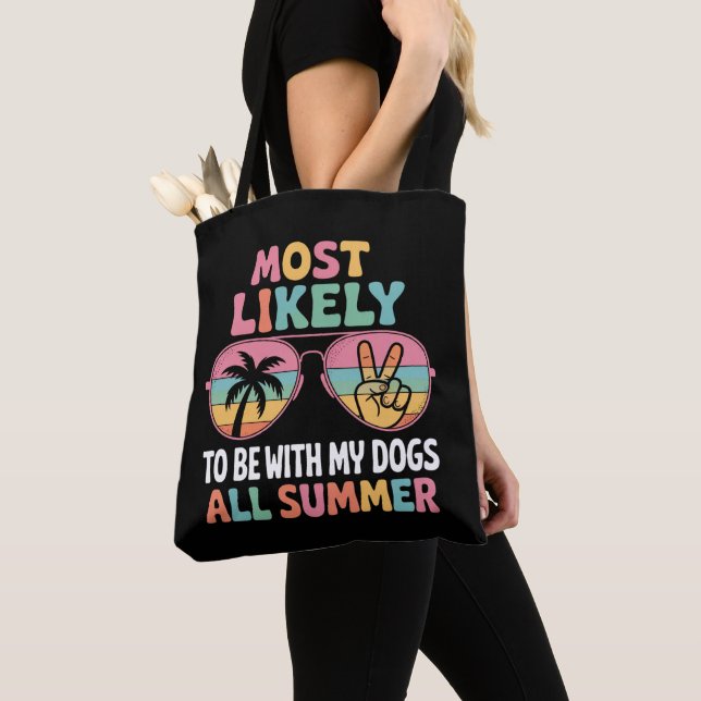Most Likely To Be With My Dogs All Summer Teacher  Tote Bag (Close Up)