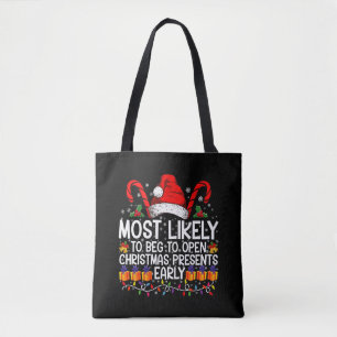 Most Likely To Beg To Open Christmas Presents  Tote Bag