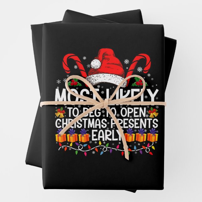Most Likely To Beg To Open Christmas Presents  Wrapping Paper Sheet (In situ)
