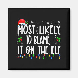 Most Likely To Blame It On The Elf Christmas Match Magnet