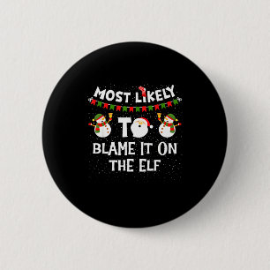 Most Likely To Blame It On The Elf Funny Christmas 6 Cm Round Badge