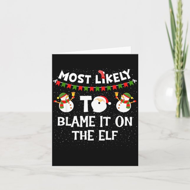 Most Likely To Blame It On The Elf Funny Christmas Card (Front)