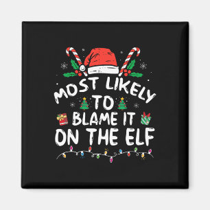 Most Likely To Blame It On The Elf Santa Family Fu Magnet