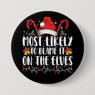 Most Likely To Blame It On The Elves Christmas 7.5 Cm Round Badge