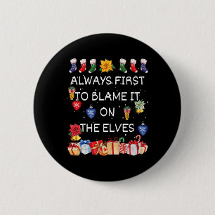 Most Likely To Blame It On The Elves Christmas Mat 6 Cm Round Badge