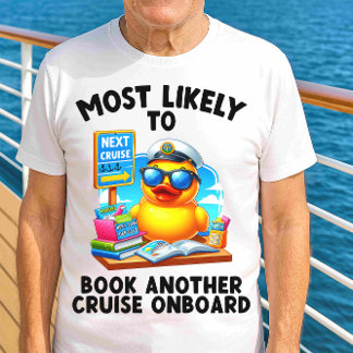 Most Likely to Book Another Cruise Onboard Shirt