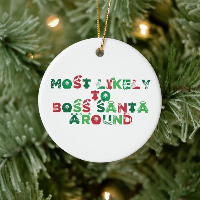 Most Likely To Boss Santa Around Christmas Matchin Ceramic Tree Decoration (Tree)