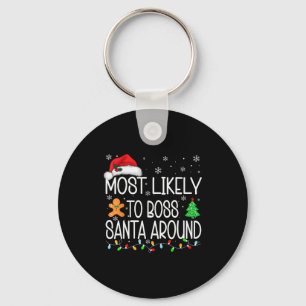 Most Likely To Boss Santa Around Christmas Matchin Key Ring
