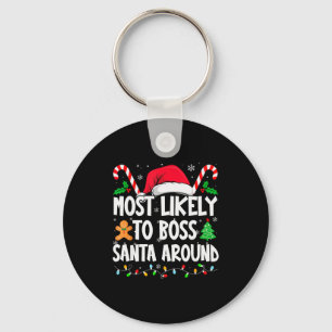 Most Likely To Boss Santa Around Christmas Matchin Key Ring