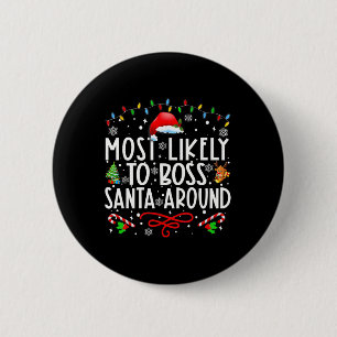Most Likely To Boss Santa Around Family Matching C 6 Cm Round Badge