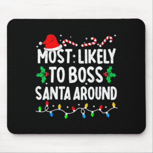 Most Likely To Boss Santa Around Family Matching C Mouse Pad