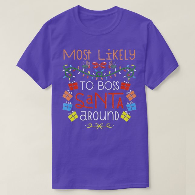 Most Likely To Boss Santa Around Family Matching C T-Shirt (Design Front)