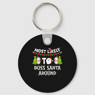 Most Likely To Boss Santa Around Funny Holiday Chr Key Ring
