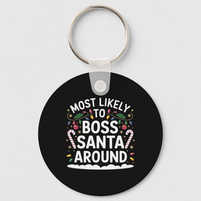 Most Likely To Boss Santa Around Matching Family C Key Ring (Front)