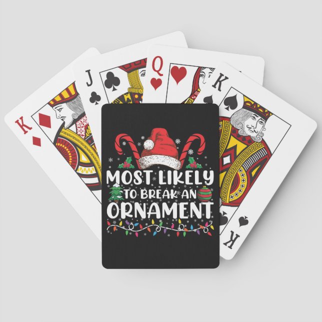 Most Likely To Break An Ornament Christmas Family  Playing Cards (Back)