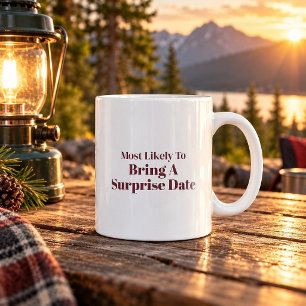 Most Likely To Bring A Surprise Date Christmas Mug