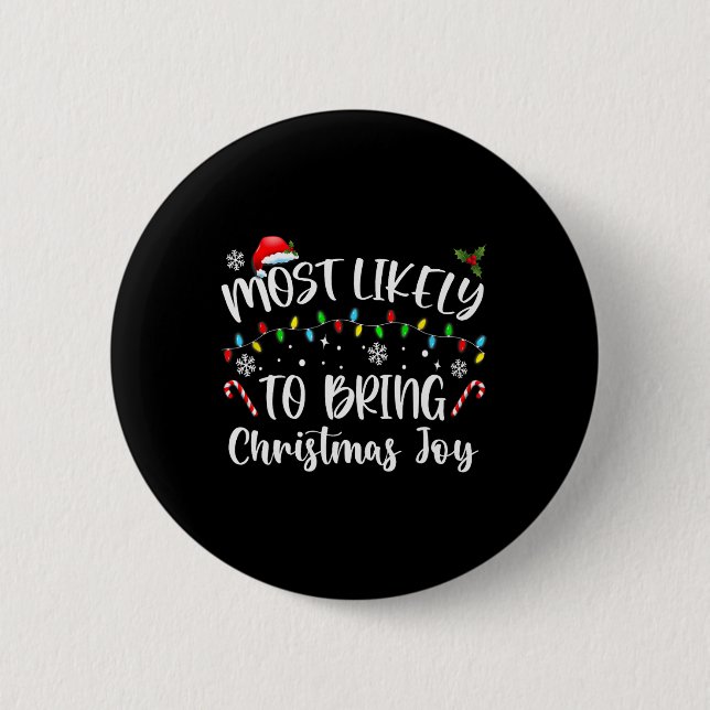 Most Likely To Bring Christmas Joy  6 Cm Round Badge (Front)