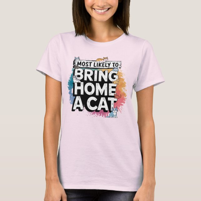 🐱Most Likely To Bring Home a Cat | Cat Mum Dad T-Shirt (Front)