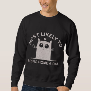 Most Likely To Bring Home A Cat Christmas Funny Ca Sweatshirt