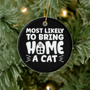 Most Likely To Bring Home A Cat, Lovely Cat House Ceramic Tree Decoration