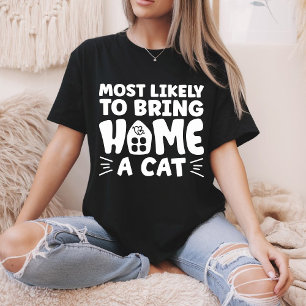 Most Likely To Bring Home A Cat, Lovely Cat House T-Shirt