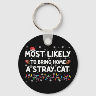 Most Likely To Bring Home A Stray Cat Christmas Key Ring