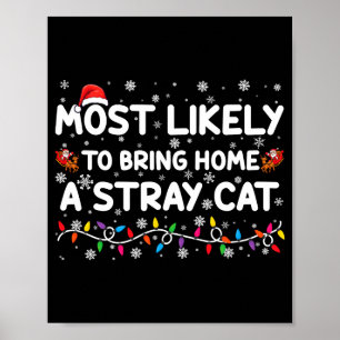 Most Likely To Bring Home A Stray Cat Christmas Poster