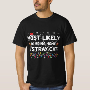 Most Likely To Bring Home A Stray Cat Christmas T-Shirt