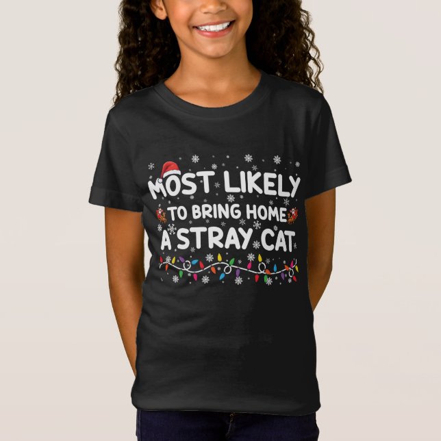 Most Likely To Bring Home A Stray Cat Christmas  T-Shirt (Front)