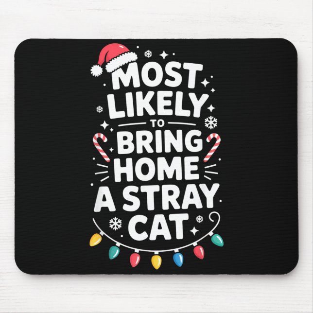 Most Likely To Bring Home A Stray Cat Funny Christ Mouse Pad (Front)