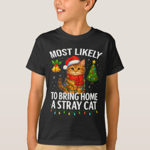 Most Likely To Bring Home A Stray Cat Funny Christ T-Shirt