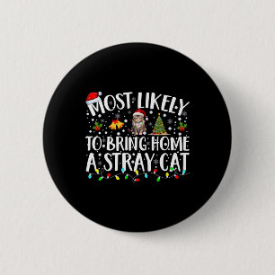 Most Likely To Bring Home A Stray Cat Matching Chr 6 Cm Round Badge